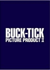 BUCK-TICK/PICTURE PRODUCT IIҴͽ [DVD]