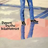 ľʸ / DOWN BY THE MAINSTREET [楸㥱åȻ] []