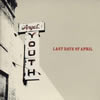 LAST DAYS OF APRIL - ANGEL YOUTH [CD] []