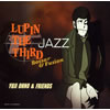 LUPIN THE THIRD JAZZסBossa&Fusion / ͺ&ե