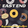 EAST END  Beginning of the Endless