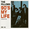 THE PILLOWS - 90S MY LIFE returns [CD]