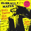Oi-SKALL MATES  Evil Taste Six Pint
