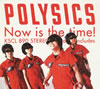 POLYSICS  Now is the time!