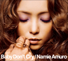 Namie Amuro  Baby Don't Cry