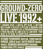 GROUND-ZERO - LIVE 1992+ [CD]