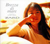 ZARD  Brezza di mare dedicated to IZUMI SAKAI
