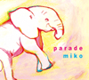 miko - Parade [CD] [ǥѥå]