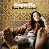 Superfly  How Do I Survive?