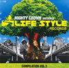 MIGHTY CROWN THE FAR EAST RULAZ PRESENTS LIFE STYLE RECORDS COMPILATION VOL.3