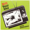 KING BROTHERS  KILL YOUR IDOL
