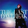 existtrace / THE LAST DAYBREAK [CD+DVD] []