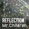 Mr.Children  REFLECTIONDrip