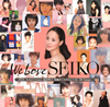   We Love SEIKO-35th Anniversary ҵ˥륿٥ 50Songs-