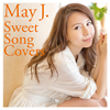 May J. / Sweet Song Covers