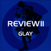 GLAY / REVIEW2BEST OF GLAY [4CD]