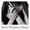  / Just Wanna Sing