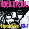 ORQUESTA LIBRE + ROLLY / ROCK OPERA! []