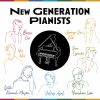 NEW GENERATION PIANISTS  ֥롼ꥦ - 硦󥸥 - ˥奦˥奦[] - ꥦ - ͡=ᥤ - 󡦥ꥷĥ - ࡦ [SHM-CD]