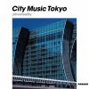 CITY MUSIC TOKYO universality [CD]