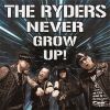 THE RYDERS - NEVER GROW UP! [CD]