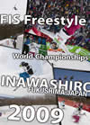 FIS Freestyle World Championships INAWASHIRO FUKUSHIMA JAPAN 20092ȡ [DVD]