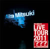Aira Mitsuki LiVE TOUR 2011???in LIQUIDROOM