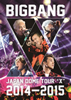 BIGBANG JAPAN DOME TOUR 20142015X