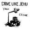 DRIVE LIKE JEHU!