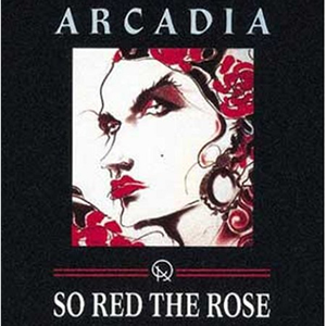 ARCADIA SO RED THE ROSE [SPECIAL EDITION