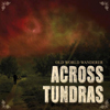 ʥåӥ롦ȡʡACROSS TUNDRASΥե꡼ɤ»