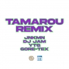 JNKMN & DJ JAMYTGGORE-TEXұ˷ޤTAMAROUפΥߥå꡼