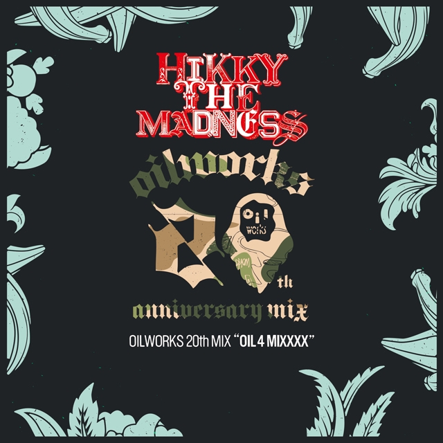 OILWORKS20ǯߥå4ƤϡKIETH FLACKɽHIKKY THE MADNESS