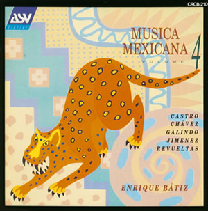 メキシコの音楽4 バティス ／ メキシコ・シティpo.他 [廃盤] [CD] [アルバム] - CDJournal