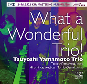 Tsuyoshi Yamamoto Trio ／ What a Wonderful Trio! [紙ジャケット仕様