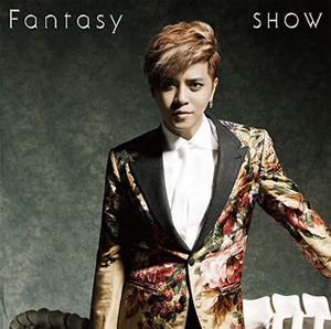 SHOW(ショウ・ルオ ／ 羅志祥) ／ Fantasy [廃盤] [CD] [シングル] - CDJournal