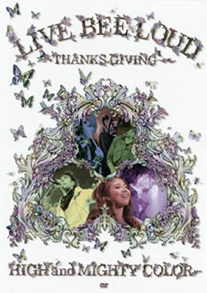 HIGH and MIGHTY COLOR ／ LIVE BEE LOUD～THANKS GIVING～〈2枚組〉 [DVD] - CDJournal