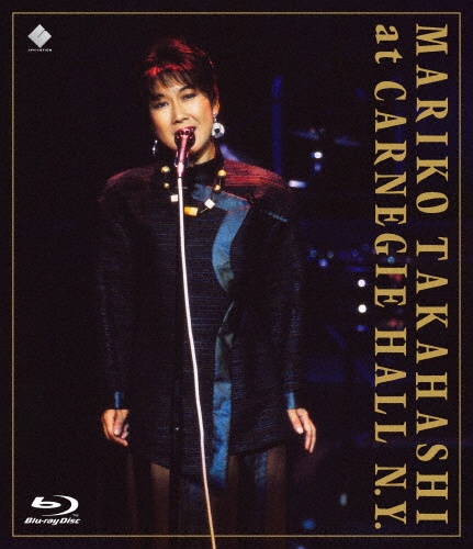 高橋真梨子 ／ MARIKO TAKAHASHI at CARNEGIE HALL in N.Y. COMPLETE LIVE [Blu-ray] -  CDJournal